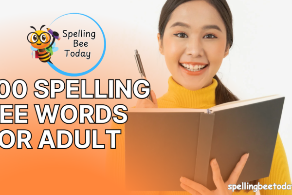 100 Spelling Bee Words For Adults Spelling Bee Words For Adults
