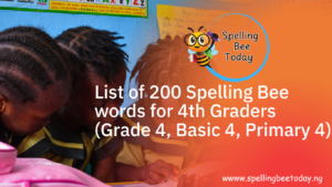 List of 200 Spelling Bee words for 4th Graders (Grade 4, Basic 4 ...